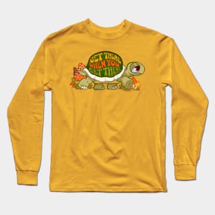 Get There When You Get There Long Sleeve T-Shirt